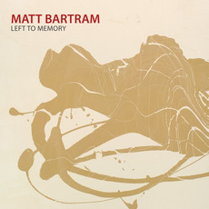 Left To Memory mp3 Album by Matt Bartram