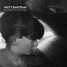 Moments Before mp3 Album by Matt Bartram