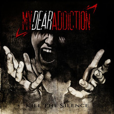 Kill the Silence mp3 Album by My Dear Addiction