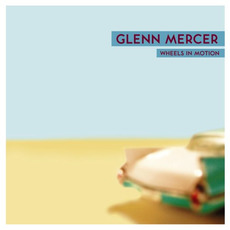 Wheels in Motion mp3 Album by Glenn Mercer