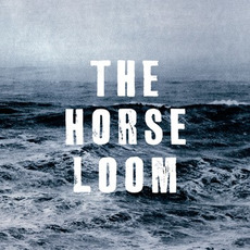 The Horse Loom mp3 Album by The Horse Loom