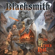Strike While the Iron's Hot mp3 Album by Blacksmith