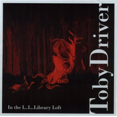 In the L..L..Library Loft mp3 Album by Toby Driver