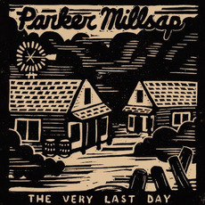 The Very Last Day mp3 Album by Parker Millsap