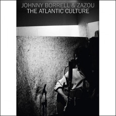 The Atlantic Culture mp3 Album by Johnny Borrell & Zazou