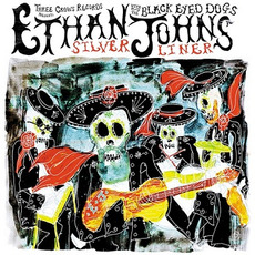 Silver Liner mp3 Album by Ethan Johns With The Black Eyed Dogs