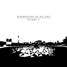 Escape II mp3 Album by Bloodhounds On My Trail