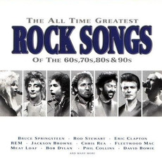 The All Time Greatest Rock Songs of the 60s, 70s, 80s & 90s mp3 Compilation by Various Artists
