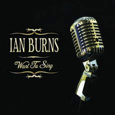 Want To Sing mp3 Album by Ian Burns