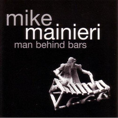 Man Behind Bars mp3 Album by Mike Mainieri