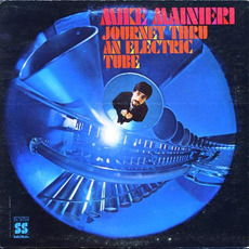 Journey Thru An Electric Tube mp3 Album by Mike Mainieri