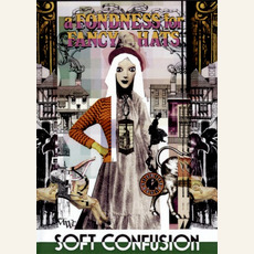 A Fondness for Fancy Hats: Soft Confusion mp3 Album by Moon Wiring Club