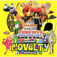 The Golden Age of American Rock 'n' Roll: Special Novelty Edition mp3 Compilation by Various Artists