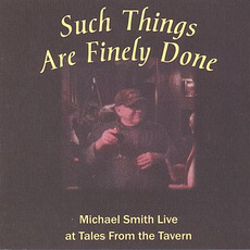 Such Things Are Finely Done mp3 Live by Michael Peter Smith