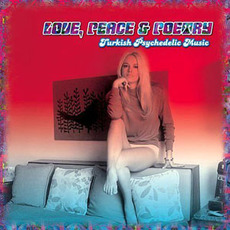 Love, Peace & Poetry: Turkish Psychedelic Music mp3 Compilation by Various Artists