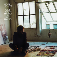 Get Your Hand in My Hand mp3 Album by Hotel Lights