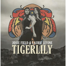 Tigerlily mp3 Album by Josie Field & Laurie Levine