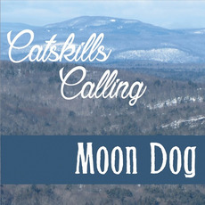 Catskills Calling mp3 Album by Moon Dog