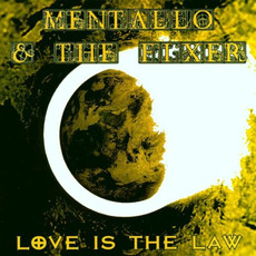Love Is the Law mp3 Album by Mentallo & The Fixer