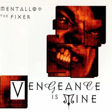 Vengeance Is Mine mp3 Album by Mentallo & The Fixer