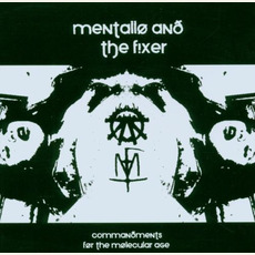 Commandments for the Molecular Age mp3 Album by Mentallo & The Fixer