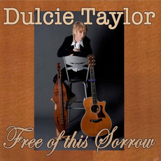 Free of This Sorrow mp3 Album by Dulcie Taylor