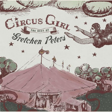Circus Girl: The Best of Gretchen Peters mp3 Artist Compilation by Gretchen Peters