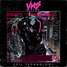 Evil Technology mp3 Album by VHS Glitch