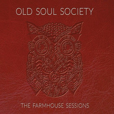 The Farmhouse Sessions mp3 Album by Old Soul Society