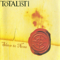 Slave To None mp3 Album by Totalisti