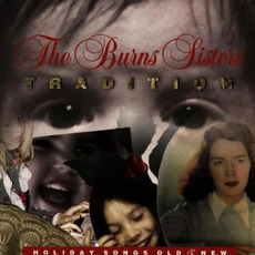 Tradition: Holiday Songs Old & New mp3 Album by The Burns Sisters