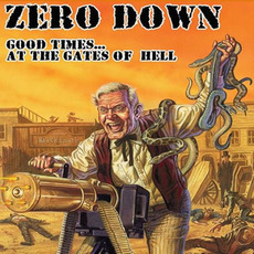 Good Times... At the Gates of Hell mp3 Album by Zero Down