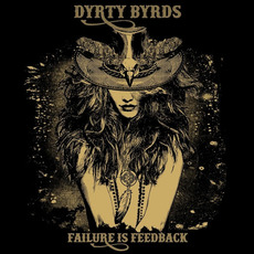 Failure Is Feedback mp3 Album by Dyrty Byrds