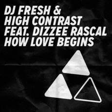 How Love Begins mp3 Single by DJ Fresh & High Contrast