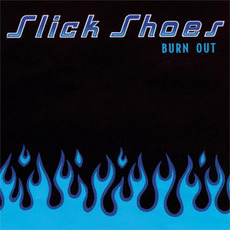 Burn Out mp3 Album by Slick Shoes