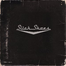 Slick Shoes mp3 Album by Slick Shoes
