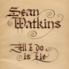 All I Do Is Lie mp3 Album by Sean Watkins
