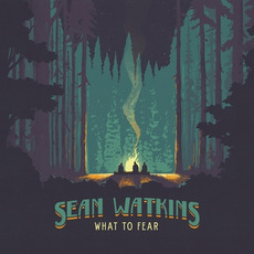 What to Fear mp3 Album by Sean Watkins