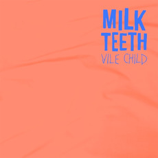 Vile Child mp3 Album by Milk Teeth