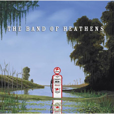 The Band of Heathens mp3 Album by The Band of Heathens