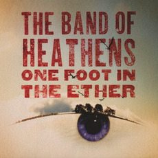 One Foot in the Ether mp3 Album by The Band of Heathens