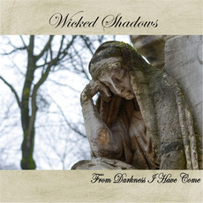 From Darkness I Have Come mp3 Album by Wicked Shadows
