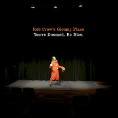 You're Doomed. Be Nice. mp3 Album by Rob Crow's Gloomy Place