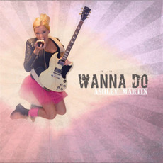 Wanna Do mp3 Single by Ashley Martin