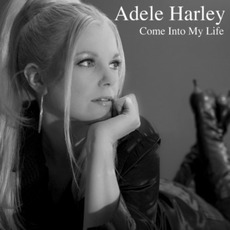 Come Into My Life mp3 Album by Adele Harley