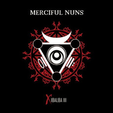 Xibalba III mp3 Album by Merciful Nuns