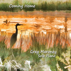 Coming Home Solo Piano mp3 Album by Greg Maroney