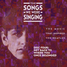 The Songs We Were Singing, Disc Four: Get Back To Where You Once Belonged mp3 Compilation by Various Artists
