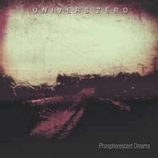 Phosphorescent Dreams mp3 Album by Univers Zéro