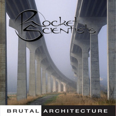 Brutal Architecture (Remastered) mp3 Album by Rocket Scientists